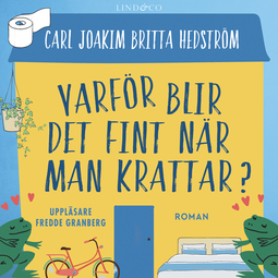 Hedström, Carl Joakim Britta - Varför blir det fint när man krattar?, audiobook
