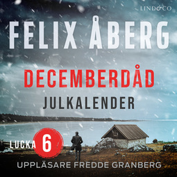Åberg, Felix - Decemberdåd: Lucka 6, äänikirja