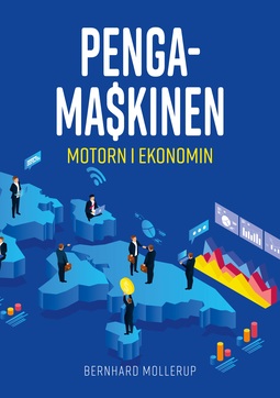 Mollerup, Bernhard - Pengamaskinen: Motorn i Ekonomin, ebook