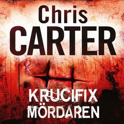 Carter, Chris - Krucifixmördaren, äänikirja