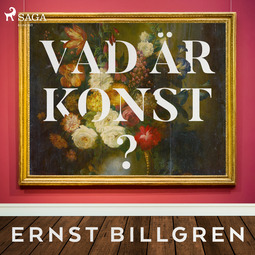 Billgren, Ernst - Vad är konst?, audiobook