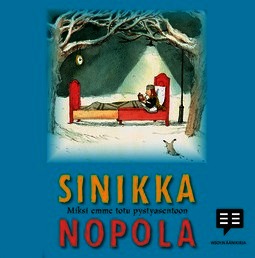 Nopola, Sinikka - Miksi emme totu pystyasentoon, audiobook