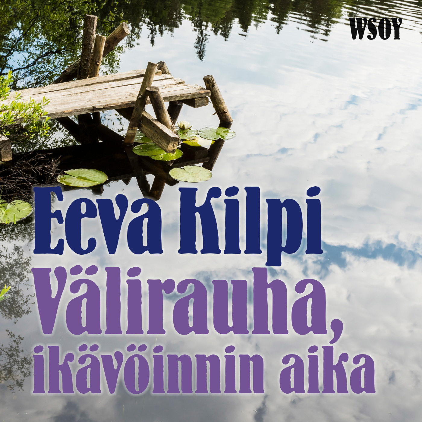 Kilpi, Eeva - Välirauha, ikävöinnin aika, audiobook