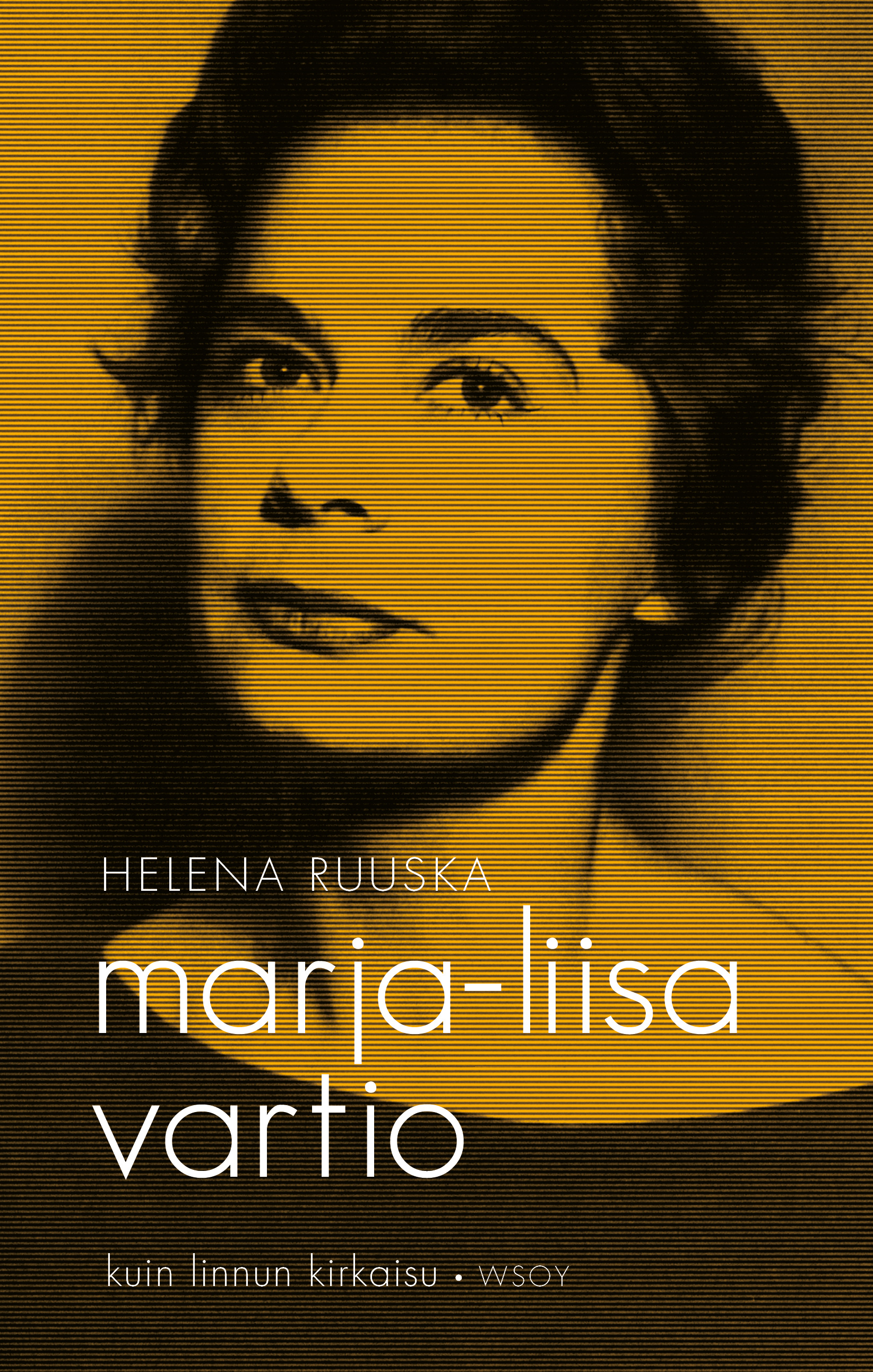 Ruuska, Helena - Marja-Liisa Vartio - kuin linnun kirkaisu, ebook