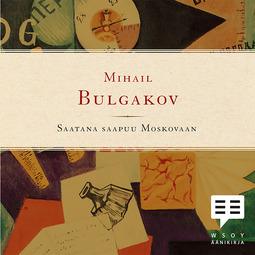 Bulgakov, Mihail - Saatana saapuu Moskovaan, äänikirja