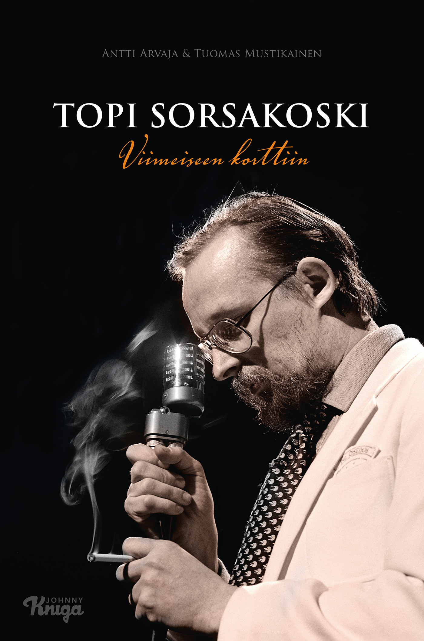 Arvaja, Antti - Topi Sorsakoski: Viimeiseen korttiin, ebook