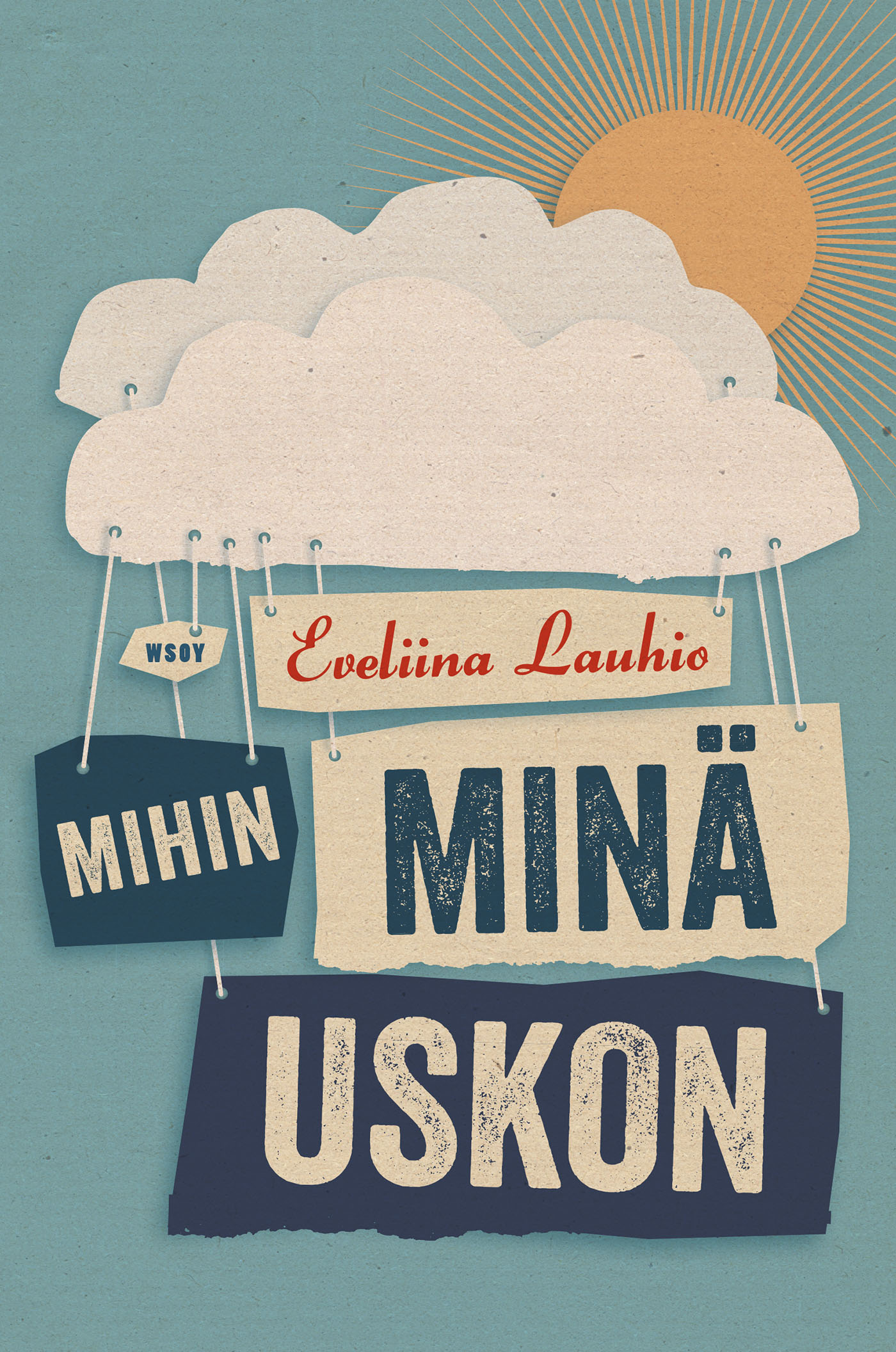 Lauhio, Eveliina - Mihin minä uskon, e-bok