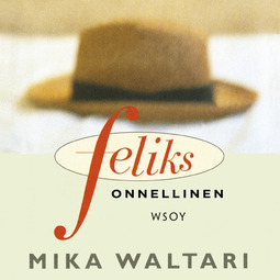 Waltari, Mika - Feliks onnellinen, äänikirja