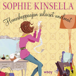 Kinsella, Sophie - Himoshoppaajan salaiset unelmat: Himoshoppaaja 1, äänikirja