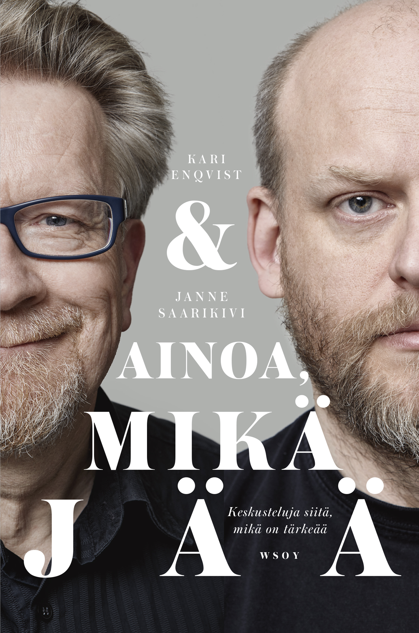 Enqvist, Kari - Ainoa mikä jää: Keskusteluja siitä mikä on tärkeää, ebook