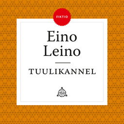 Leino, Eino - Tuulikannel - Tuntematon Eino Leino, äänikirja
