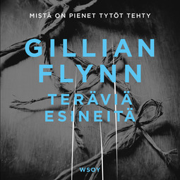 Flynn, Gillian - Teräviä esineitä, audiobook