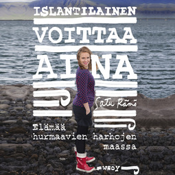 Rämö, Satu - Islantilainen voittaa aina: Elämää hurmaavien harhojen maassa, äänikirja