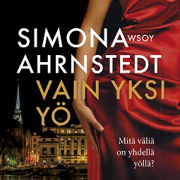 Ahrnstedt, Simona - Vain yksi yö, audiobook