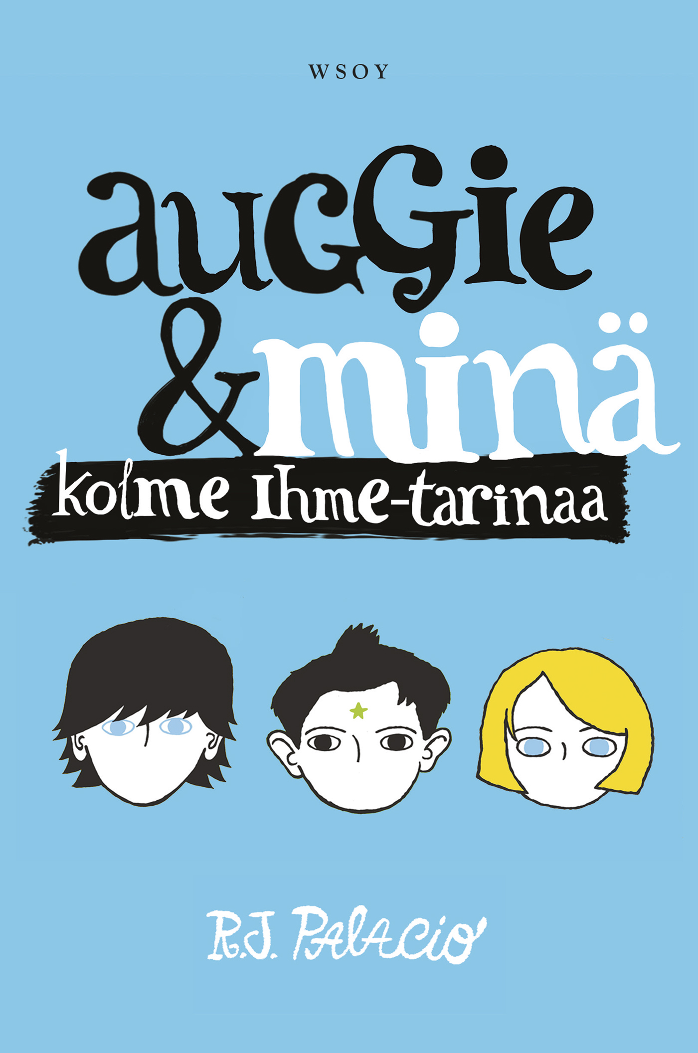 Palacio, R. J. - Auggie ja minä - Kolme Ihme-tarinaa, ebook