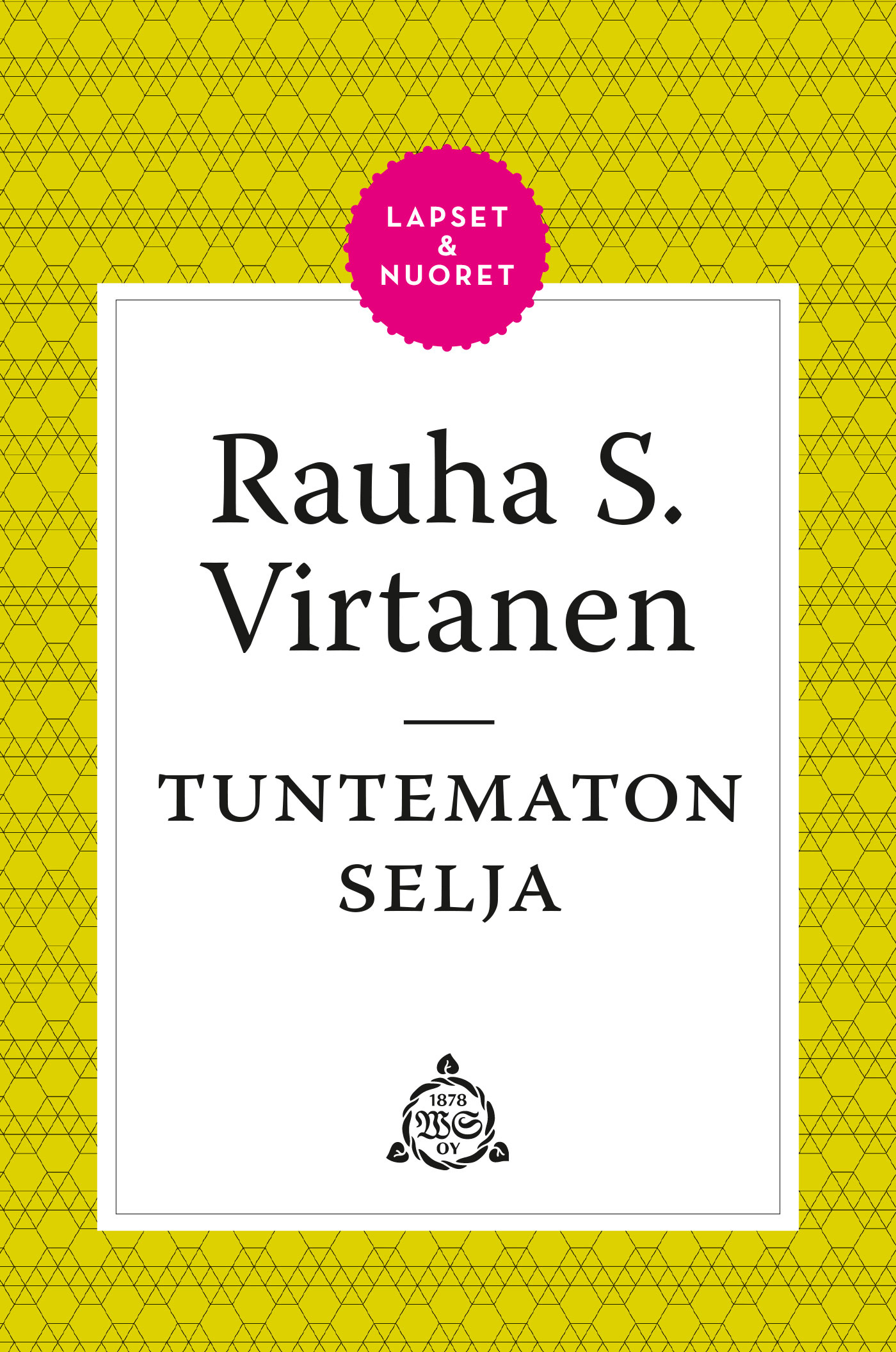 Virtanen, Rauha S. - Tuntematon Selja, ebook