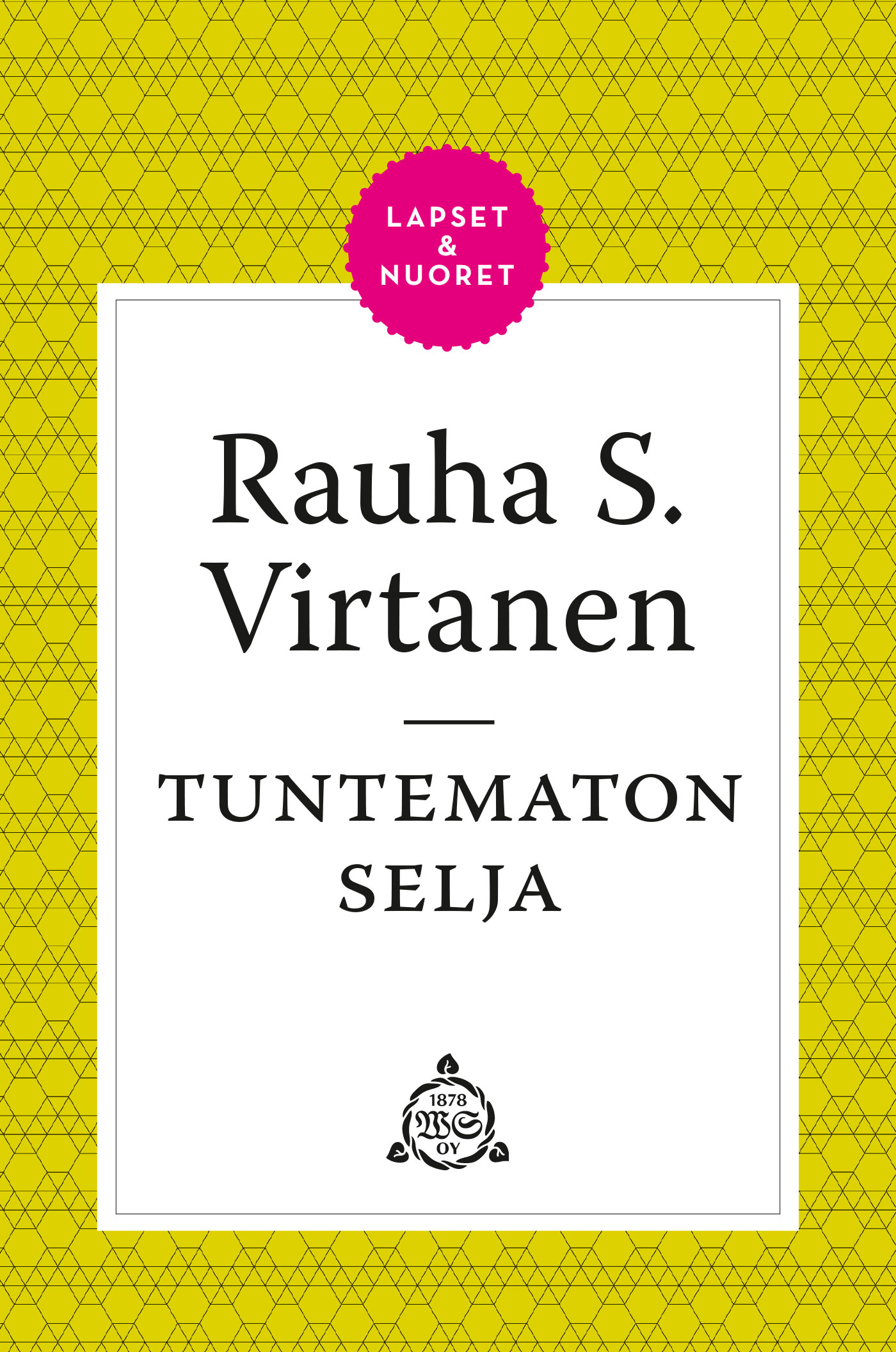 Virtanen, Rauha S. - Tuntematon Selja, e-kirja