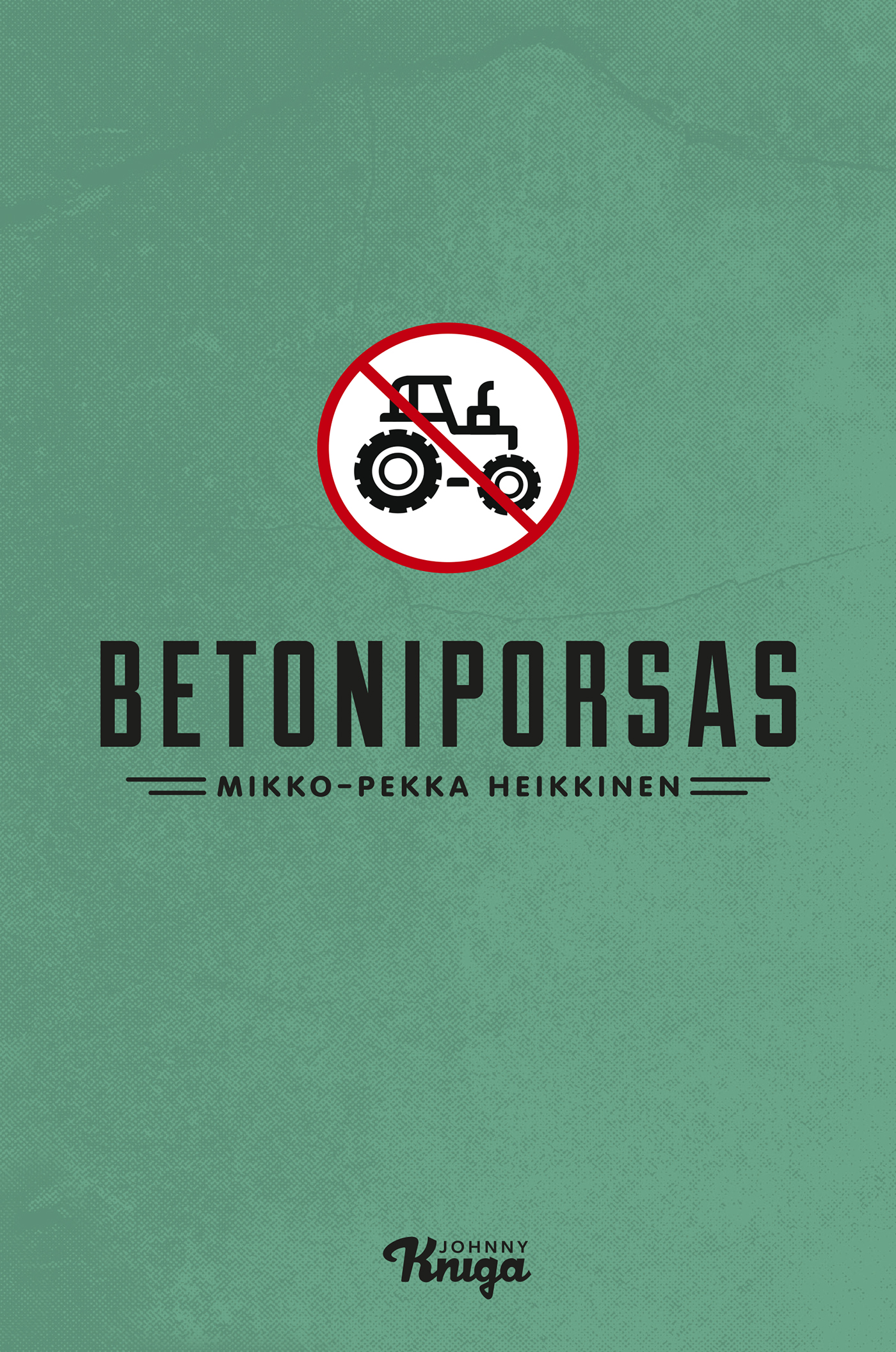 Heikkinen, Mikko-Pekka - Betoniporsas, e-bok
