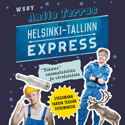 Terras, Antto - Helsinki-Tallinn express: "Totuus" suomalaisista ja virolaisista, audiobook