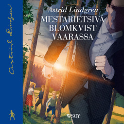 Lindgren, Astrid - Mestarietsivä Blomkvist vaarassa, audiobook