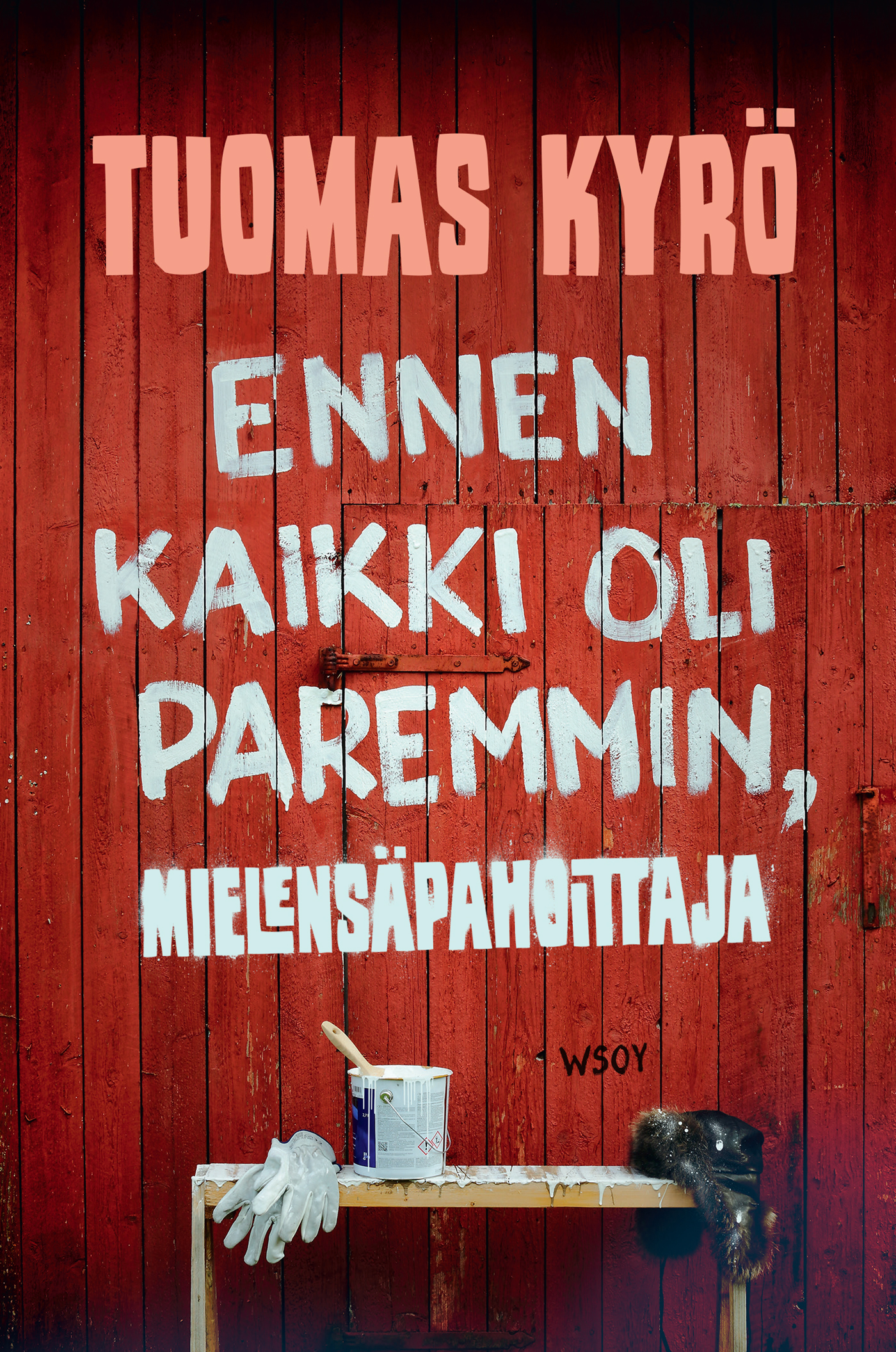 Kyrö, Tuomas - Ennen kaikki oli paremmin, Mielensäpahoittaja, e-bok