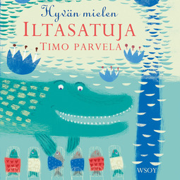 Parvela, Timo - Hyvän mielen iltasatuja, audiobook