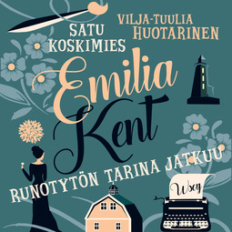 Huotarinen, Vilja-Tuulia - Emilia Kent - Runotytön tarina jatkuu, audiobook