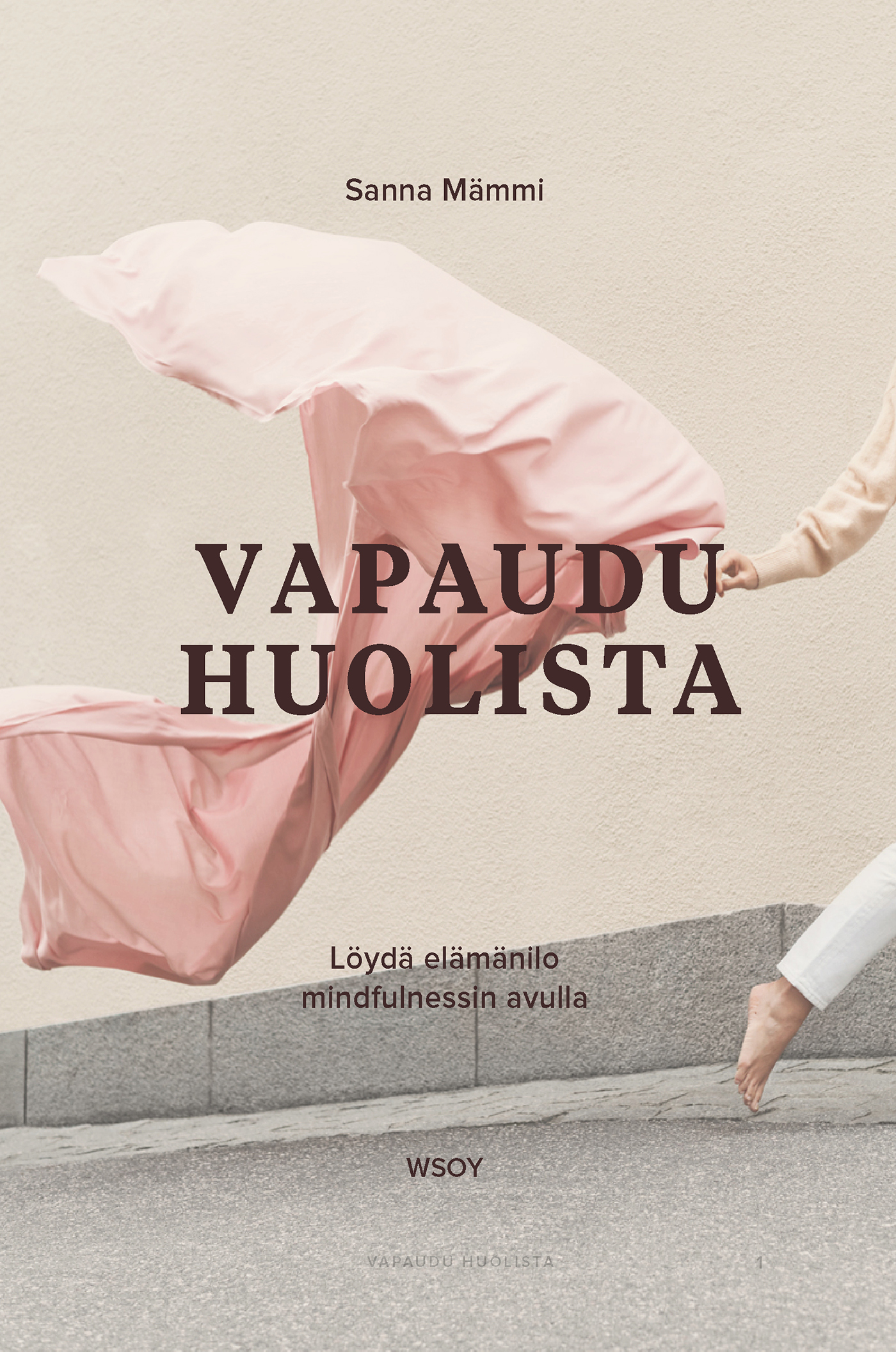 Mämmi, Sanna - Vapaudu huolista: Löydä elämänilo mindfulnessin avulla, e-kirja