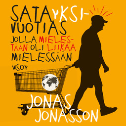 Jonasson, Jonas - Satayksivuotias jolla mielestään oli liikaa mielessään, äänikirja