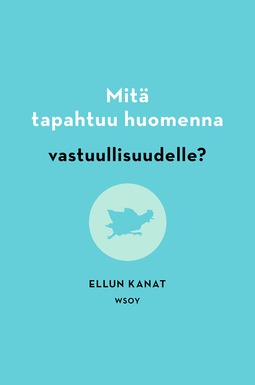 Manninen, Jukka - Mitä tapahtuu huomenna vastuullisuudelle?, e-bok