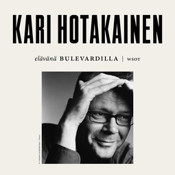 Hotakainen, Kari - Elävänä Bulevardilla - Kari Hotakainen, äänikirja