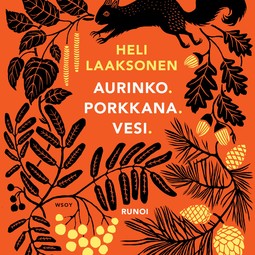 Laaksonen, Heli - Aurinko. Porkkana. Vesi., audiobook