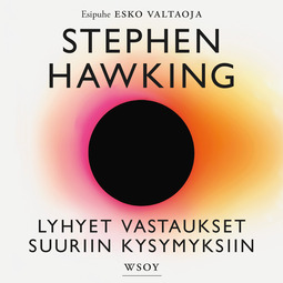 Hawking, Stephen - Lyhyet vastaukset suuriin kysymyksiin, audiobook