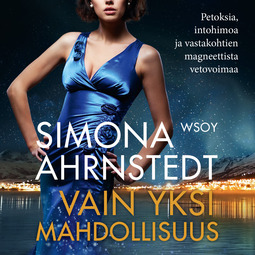 Ahrnstedt, Simona - Vain yksi mahdollisuus, audiobook