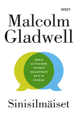 Gladwell, Malcolm - Sinisilmäiset: Miksi luotamme toisiin silloinkin kun ei pitäisi, e-kirja