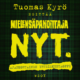 Kyrö, Tuomas - Mielensäpahoittaja. NYT.: Ajankohtainen yhteiskuntaoppi, audiobook