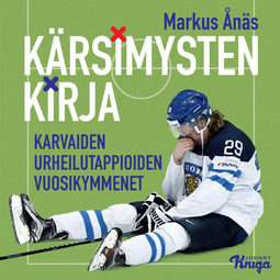 Ånäs, Markus - Kärsimysten kirja: Karvaiden urheilutappioiden vuosikymmenet, audiobook