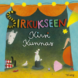 Kunnas, Kirsi - Sirkukseen!, audiobook
