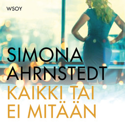 Ahrnstedt, Simona - Kaikki tai ei mitään, audiobook
