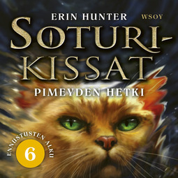 Hunter, Erin - Soturikissat: Ennustusten alku #6: Pimeyden hetki, audiobook
