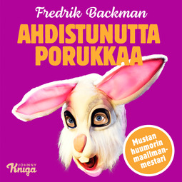Backman, Fredrik - Ahdistunutta porukkaa, audiobook