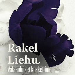 Liehu, Rakel - Valaanluiset koskettimet, audiobook