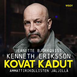 Björkqvist, Jeanette - Kovat kadut: Ammattirikollisten jäljillä, äänikirja
