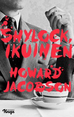 Jacobson, Howard - Shylock, ikuinen, ebook