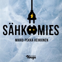 Heikkinen, Mikko-Pekka - Sähkömies, audiobook