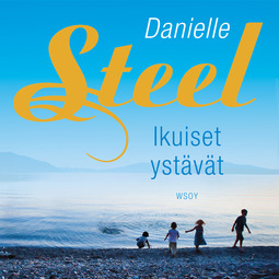 Steel, Danielle - Ikuiset ystävät, audiobook