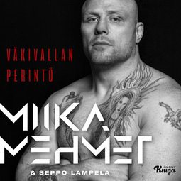 Mehmet, Miika - Miika Mehmet: Väkivallan perintö, audiobook