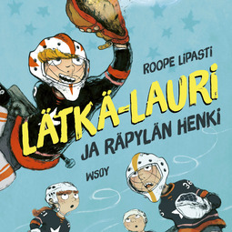 Lipasti, Roope - Lätkä-Lauri ja räpylän henki, äänikirja
