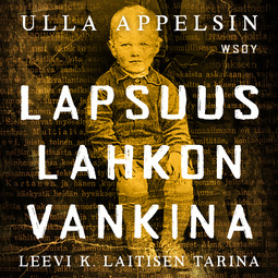 Appelsin, Ulla - Lapsuus lahkon vankina: Leevi K. Laitisen tarina, audiobook