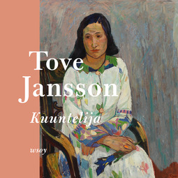 Jansson, Tove - Kuuntelija, äänikirja